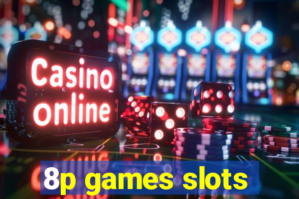 8p games slots